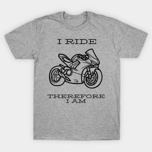 I ride therefore I am T-Shirt